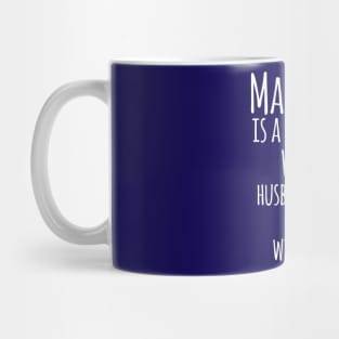 Marriage is a Workshop Where Husband Works & Wife Shops Funny Quote Artwork Mug